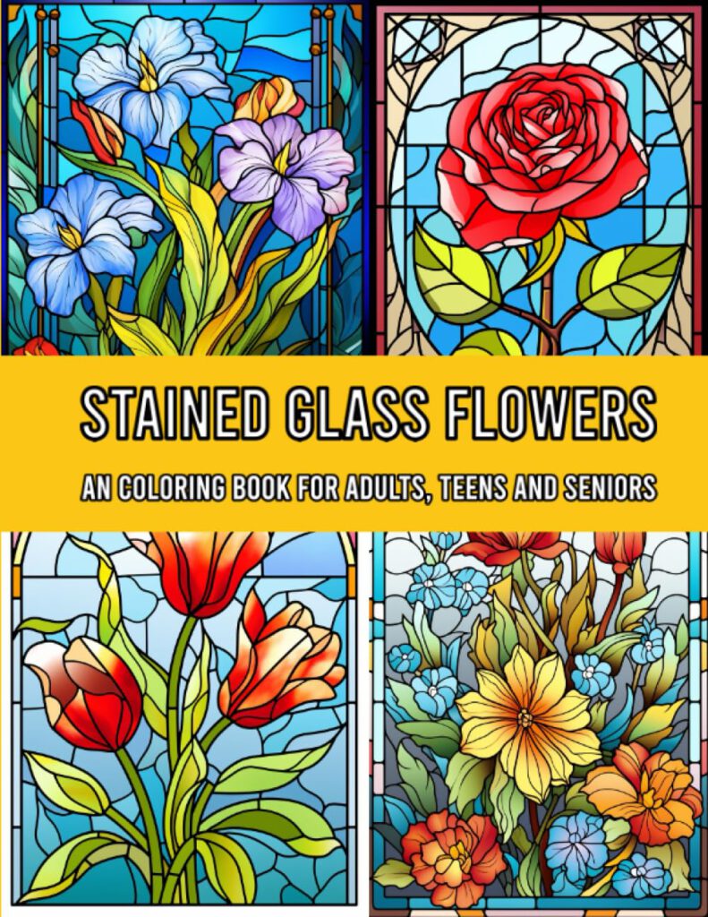 Stained Glass Flower Coloring book for adults, teens and seniors with 50 Beautiful Flower Designs for Relaxation and Stress Relief